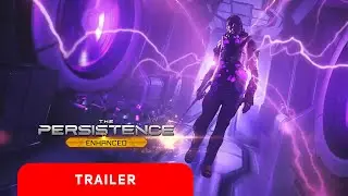 The Persistence Enhanced | Update Launch Trailer