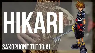 How to play Hikari 光 (Kingdom Hearts) by Utada Hikaru on Alto Sax (Tutorial)