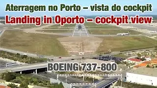 ATERRAGEM NO PORTO - vista do cockpit de um Boeing 737-800 | Landing in Porto, B737-800 Cockpit View