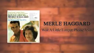 Bonnie Owens & Merle Haggard - Wait A Little Longer, Please Jesus