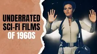 Underrated 1960s Sci-Fi Movies That Deserve More Credit