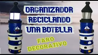 ORGANIZADOR ESTILO NAUTICO | FARO RECICLANDO BOTELLA DE PLASTICO