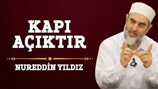 Kapı Açıktır - Hayat Rehberi - Nureddin YILDIZ