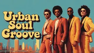 Urban Soul in Motion | Smooth & Refined 70s Funk Grooves - UrbanSoulLab