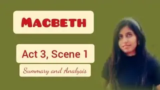 Macbeth Act 3 Scene 1 Summary and Analysis in Hindi// Macbeth by William Shakespeare