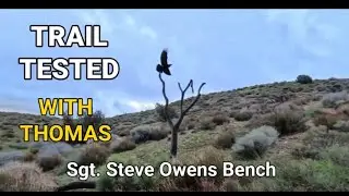 Trail Tested with Thomas - Sgt. Steve Owens Bench Hike