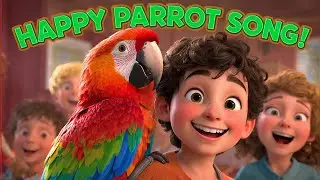 Happy Parrot Kids Song 2026-Funny Kids&nbsp;Song!
