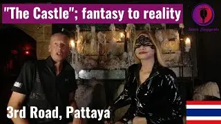 The Castle, Pattaya; fantasy to reality