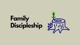 Family Discipleship: Community