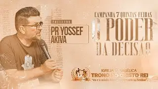 O PODER DA DECISÃO - PR. YOSSEF AKIVA