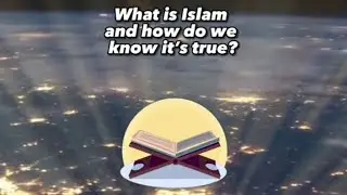 what's Islam? and how can we know it's true? base question about Islam.