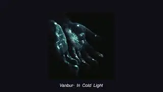 𝘝𝘢𝘯𝘣𝘶𝘳- 𝘐𝘯 𝘊𝘰𝘭𝘥 𝘓𝘪𝘨𝘩𝘵 ( 𝘴 𝘭 𝘰 𝘸 𝘦 𝘥 + 𝓶𝓪𝓰𝓲𝓬𝓪𝓵 )