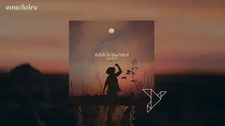 Eauclaire - Faith is the Bird