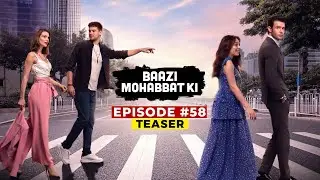Twist Of Fate | Episode 58 Teaser | Bazi Mohabbat Ki | Turkish Drama | Set Entertainment