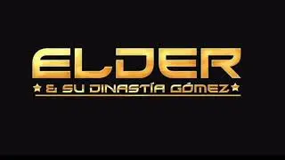 Elder y su Dinastía Gómez en vivo (si la ven )