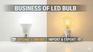 LED Bulb Business For Beginners Import Export @AzadChaiwala