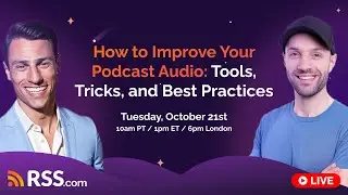 How to Improve Your Podcast Audio: Tools, Tricks, and Best Practices