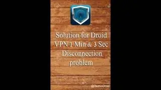 Sloution for DroidVPN Disconnection problem