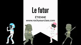 Le futur - &Eacute;TIENNE - Rock Your Class