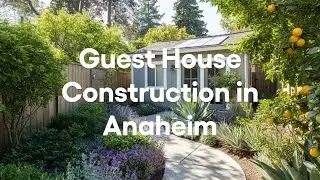 Anaheim Guest House Construction