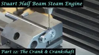 #MT32 Part 12 - Making a Stuart Half Beam Steam Engine. The Crank and Crankshaft. By Andrew Whale