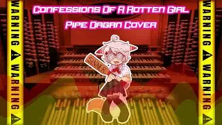 Confessions of a Rotten Girl | Pipe Organ Cover