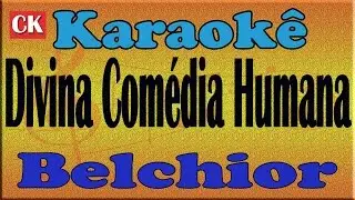 Belchior Divina Comédia Humana Karaoke