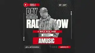 Amusic, Shar-K - Day Dreaming Radioshow Ep.197 | Afro House #afrohouse