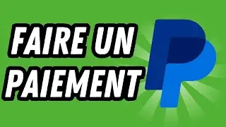 Comment faire un paiement sur Paypal (GUIDE COMPLET)