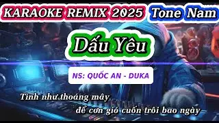 KARAOKE REMIX | DẤU Y&Ecirc;U | DUKA | Tone Nam | T&igrave;nh như tho&aacute;ng để cơn gi&oacute; cuốn tr&ocirc;i bao ng&agrave;y...