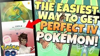 КАК ЛЕГКО ПОЛУЧИТЬ СОВЕРШЕННОГО ПОКЕМОНА IV В Pok&eacute;mon GO!!