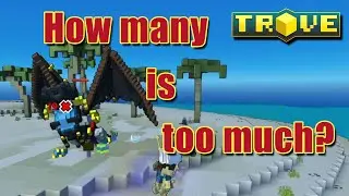 How many dragons is TOO MUCH? | Trove