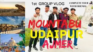 Places To Visit In Udaipur Ajmer Mountabu | Complete Tour With Friends | funny memories 😀| #udaipur 