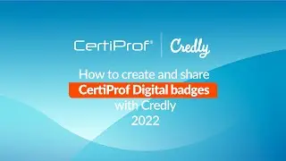 Как создавать цифровые значки CertiProf&reg; и делиться ими с Credly &mdash; 2022 г.