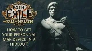 [OUTDATED] PATH OF EXILE | HOW TO GET YOUR PERSONAL MAP DEVICE IN A HIDEOUT!