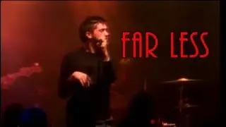FAR LESS 