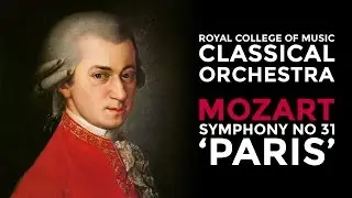 RCM Classical Orchestra: Mozart, Symphony no 31 'Paris'