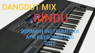 RINDU BERMAIN KEYBOARD DI APK ORG 2022
