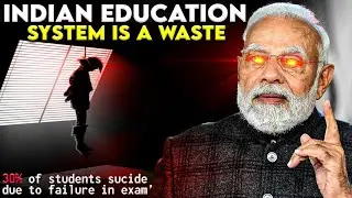 INDIAN Education system is a SCAM | Mental HEALTH of Students | Problems in INDIA | Government JOBS