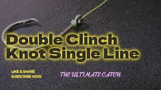 Double Clinch Knot Single Line-Advanced version of Clinch knot #fishing #diy #fishingvideo #fish