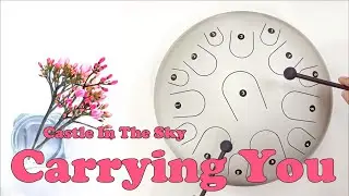 Carrying You (Castle In The Sky) 2nd version - Steel Tongue drum cover with tabs