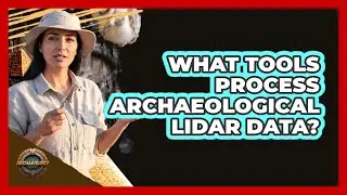What Tools Process Archaeological LiDAR Data? - Archaeology Quest
