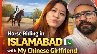 &ldquo;My Chinese Girlfriend&rsquo;s First Horse Riding in Islamabad 🇵🇰🐎&rdquo;