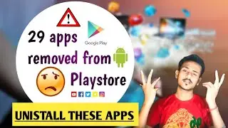 google removed 29 dengrous apps from play store ।।google why remove 29 apps from play store।।Souvik