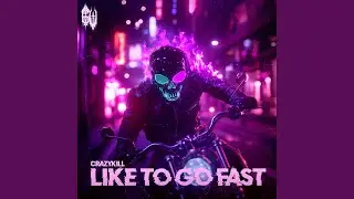 LIKE TO GO FAST