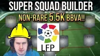 NON-RARE 5.5K BBVA SUPER SQUAD BUILDER!! FIFA 14 ULTIMATE TEAM