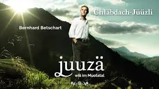 Bernhard Betschart - Chl&auml;bdach J&uuml;&uuml;zli