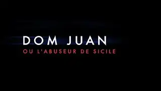 TRAILER: Dom Juan ou l'abuseur de Sicile.