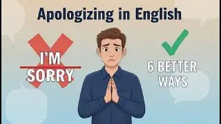 Apologizing in English | More Than Just 'I'm Sorry' | TalkFluent Podcast