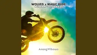 WOLVES x MAGIC RUDE KENDANG SLOWBASS